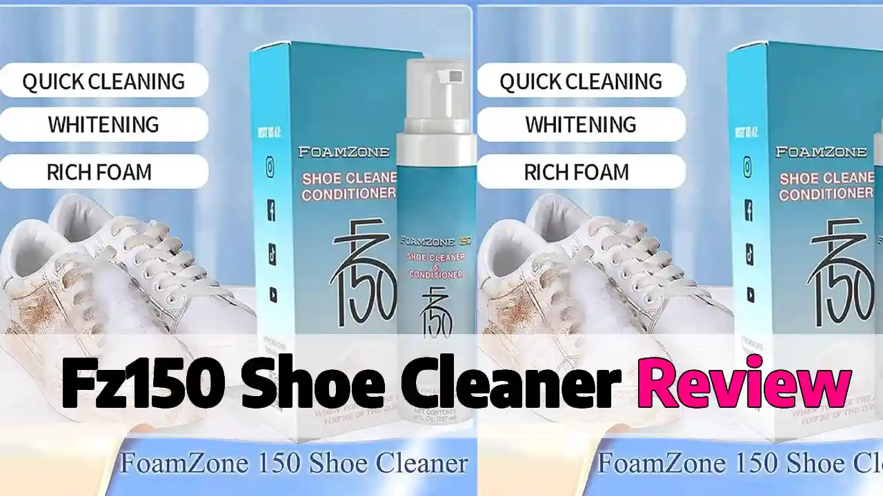 Fz150 Shoe Cleaner Review