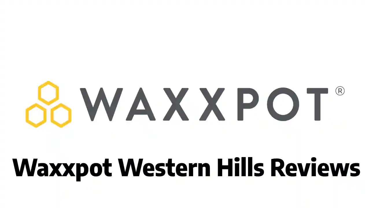 Waxxpot Western Hills Reviews